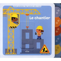 Mon premier doc animé / Dès 2 Ans : Le chantier