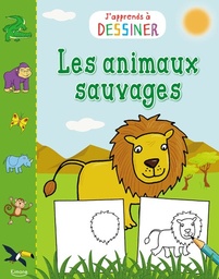 J'apprends à dessiner - Les animaux sauvages