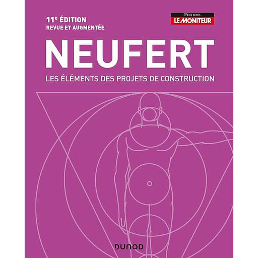 [9782100825219] CAMPUS NEUFERT LES ELEMENTS DES PROJETS DE CONSTRUCTION - 11E EDITION
