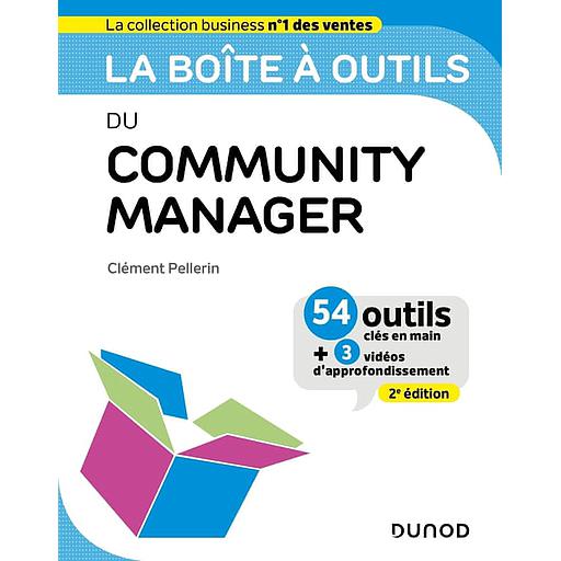 [9782100848317] La boîte à outils du Community Manager  - 54 idées clés en main + 3 vidéos d'approfondissement