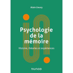 Psychologie de la mémoire  - Histoire, théories et expériences