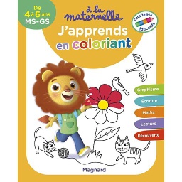 A la maternelle, j’apprends en coloriant MS-GS