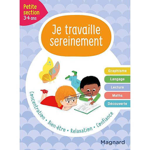 [MAG764477] Je travaille sereinement Petite section