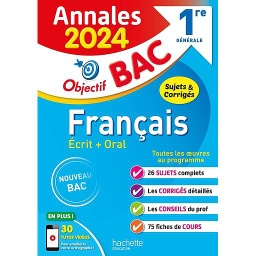 Français écrit + oral 1re générale  - Sujets & corrigés