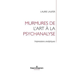 Murmures de l'art à la psychanalyse  - Impressions analytiques