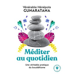 Méditer au quotidien  - Une pratique simple du boudhisme