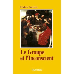 Le groupe et l'inconscient  - L'imaginaire groupal