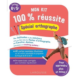 Mon kit 100 % réussite spécial orthographe Collège 6e/5e