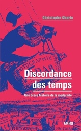 Discordance des temps  - Une brève histoire de la modernité