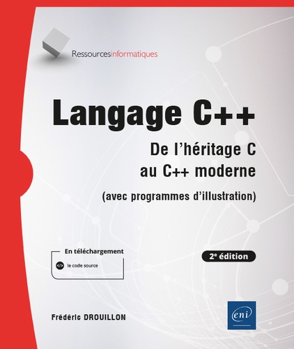 Langage C++  - De l'héritage C au C++ moderne (avec programmes d'illustration)