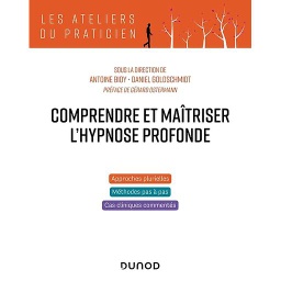 Comprendre et maîtriser l'hypnose profonde