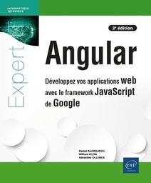 Angular  - Développez vos applications web avec le framework JavaScript de Google