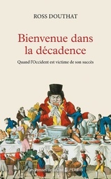 Bienvenue dans la décadence - Quand l'Occident est victime de son succès