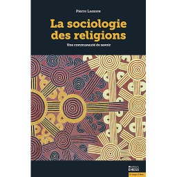 La sociologie des religions - Une communauté de savoir