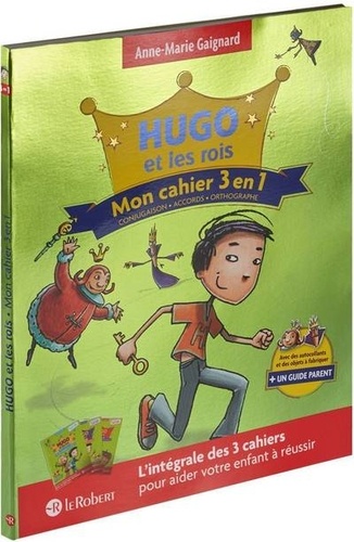 Hugo et les rois - Mon cahier 3 en 1 : Conjugaison, accords, orthographe