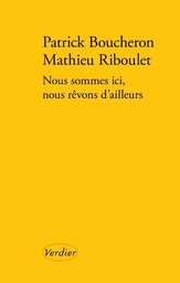 Nous sommes ici, nous rêvons d'ailleurs - Une conversation sur l'histoire