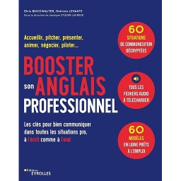 Booster son anglais professionnel - Les clés pour bien communiquer dans toutes les situations pro, à l'écrit comme à l'oral