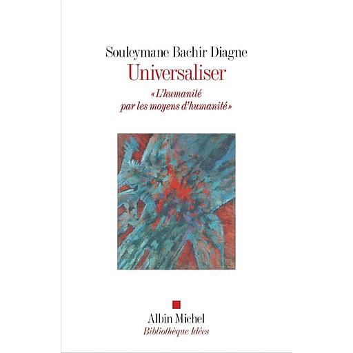 Universaliser - "L'humanité par les moyens d'humanité"