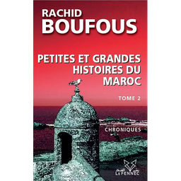 Petites et grandes histoires du Maroc Tome 2