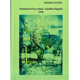 TESTAMENT D'UN ARTISTE ACHELHI D'AGADIR 1995