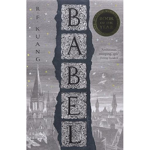 Babel - Or the necessity of violence, an Arcane History of the Oxford Translator's Revolution