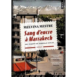 Sang d'encre à Marrakech : Une enquête de Gabrielle Kaplan