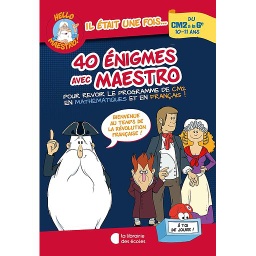Hello Maestro ! 40 énigmes avec Maestro CM2-6e