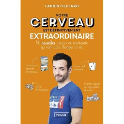 Votre cerveau est définitivement extraordinaire