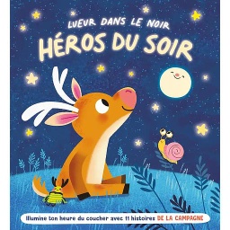 Illumine ton heure de coucher avec 11 histoires de la campagne