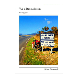 Wa d'Itmouddoun, le voyageur