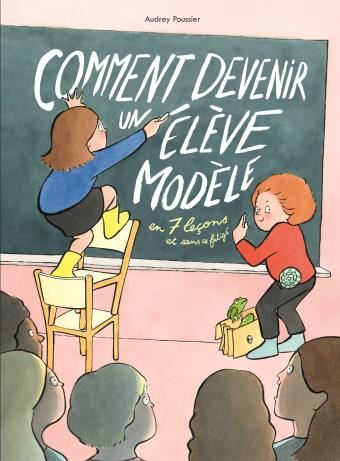 COMMENT DEVENIR UN ELEVE MODELE EN 7 LECONS ET SANS SE FATIGUER - MAX