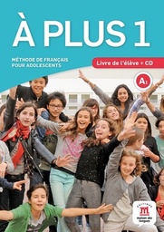 A plus 1 A1  - Méthode de français pour adolescents