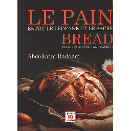 LE PAIN ENTRE LE PROFANE ET LE SACRÉ-الخبز بين الدنيوي والمقدس