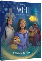 WISH, ASHA ET LA BONNE ÉTOILE - L'histoire du film - Disney - Produit exclu Lidl