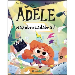 Mortelle Adèle - Tome 23 - Nazebrocadabra !
