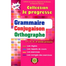 Collection Je Progresse : Grammaire, Conjugaison,  Orthographe 1e, 2e, 3e, 4e primaire