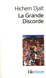 La Grande Discorde  - Religion et politique dans l'Islam des origines