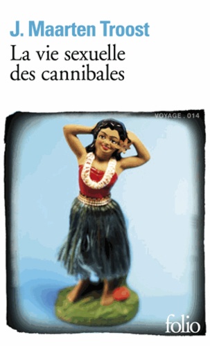 La vie sexuelle des cannibales  - A la dérive dans le Pacifique Sud