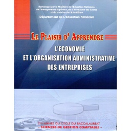 Le plaisir d'apprendre l'économie et l'organisation administrative des E/ses 2 Bac Sc & Gestion Comptable