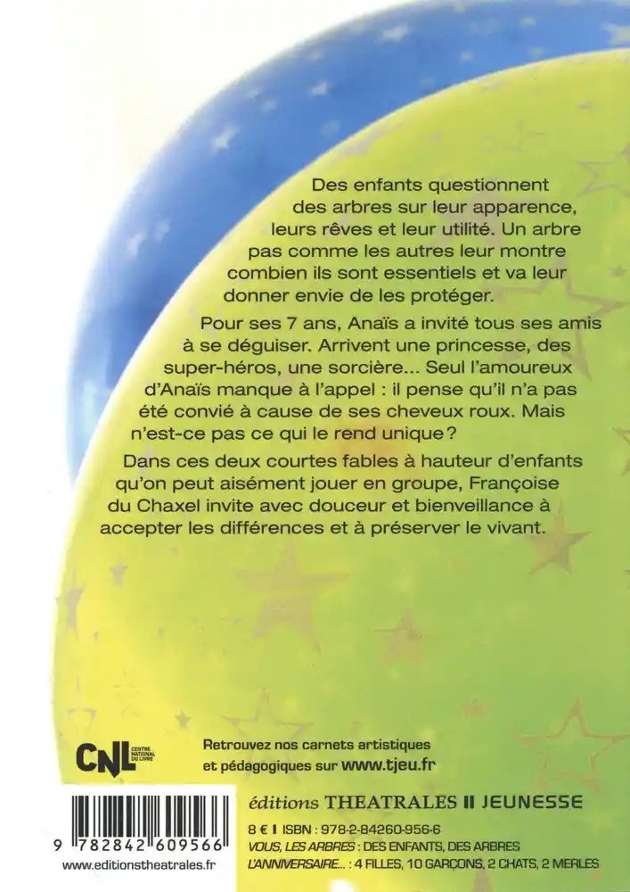 Vous, les arbres ; L'anniversaire d'Anaïs